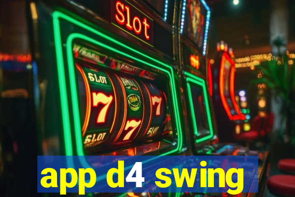 app d4 swing